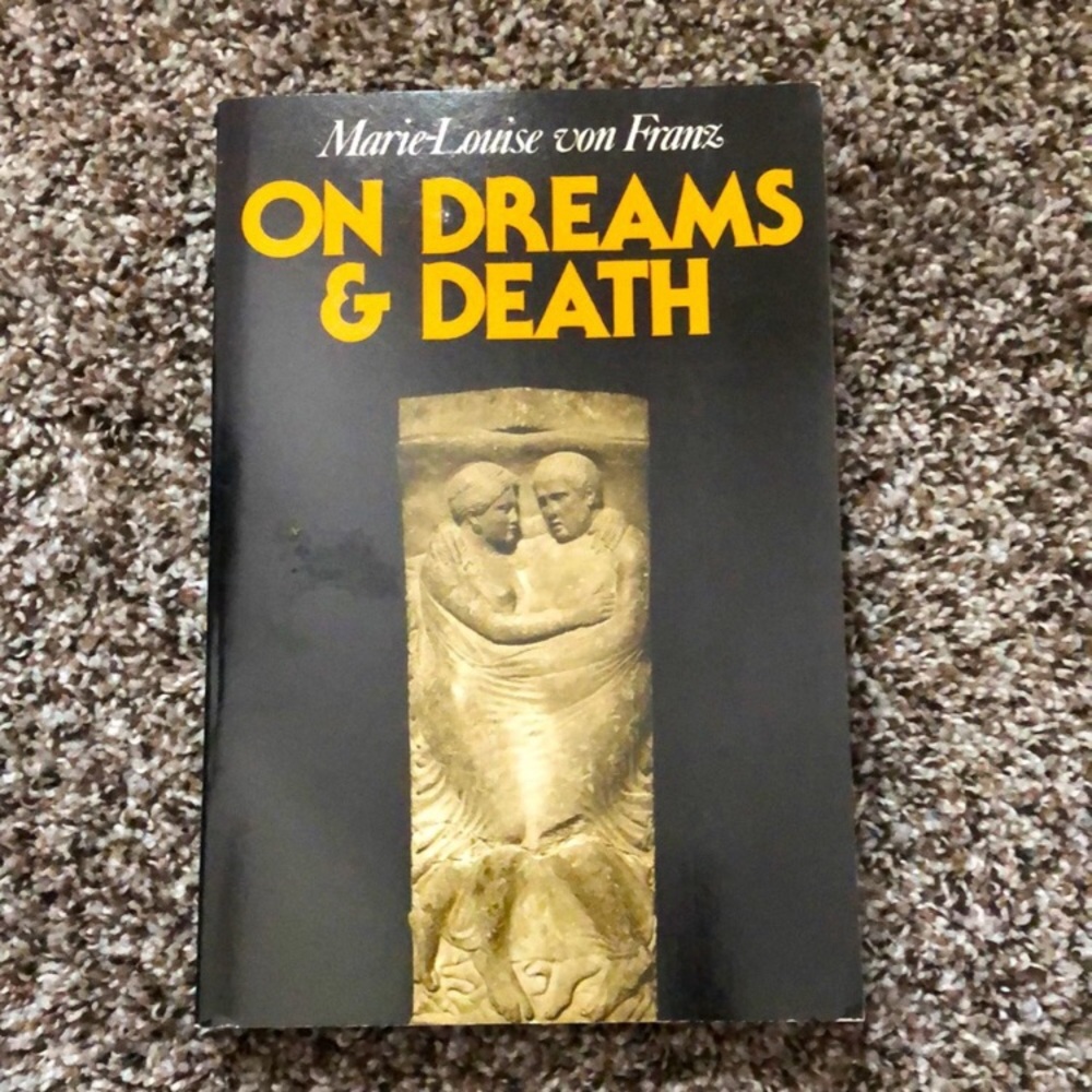 On Dreams & Death:A Jungerian Interpretation [Book] Marie-Luise von Franz 1987
